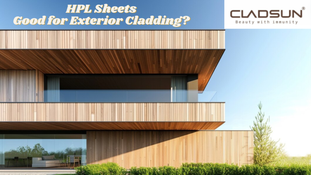 Are HPL Sheets Good for Exterior Cladding?