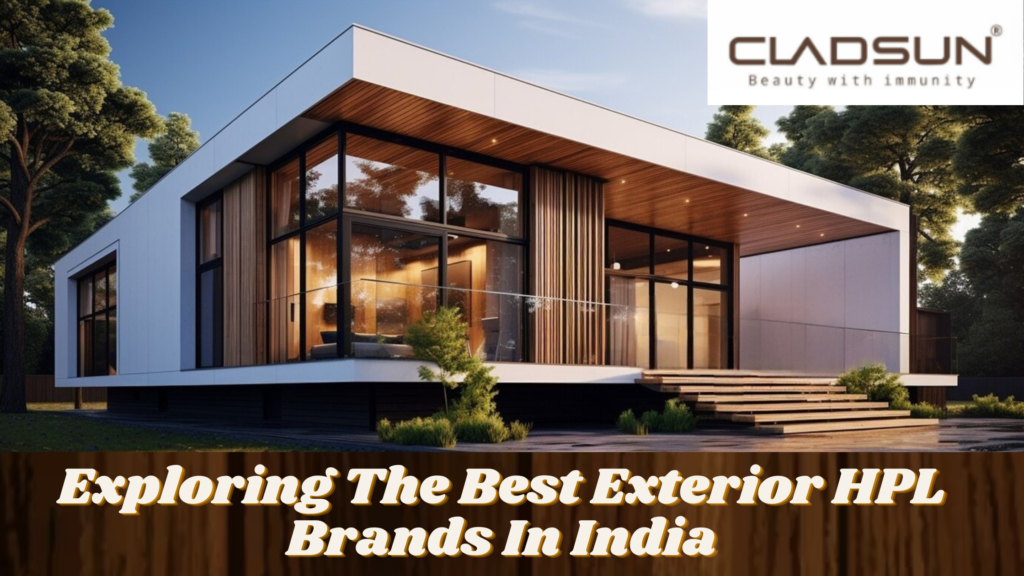 Exploring the Best Exterior HPL Brands in India: A Comprehensive Guide